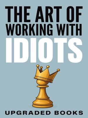 cover image of The Art of Working with Idiots